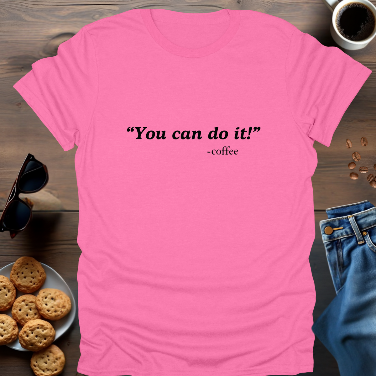 "You can do it"-coffee T-Shirt