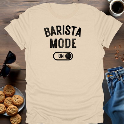 Barista Mode ON T-Shirt