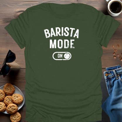 Barista Mode ON T-Shirt