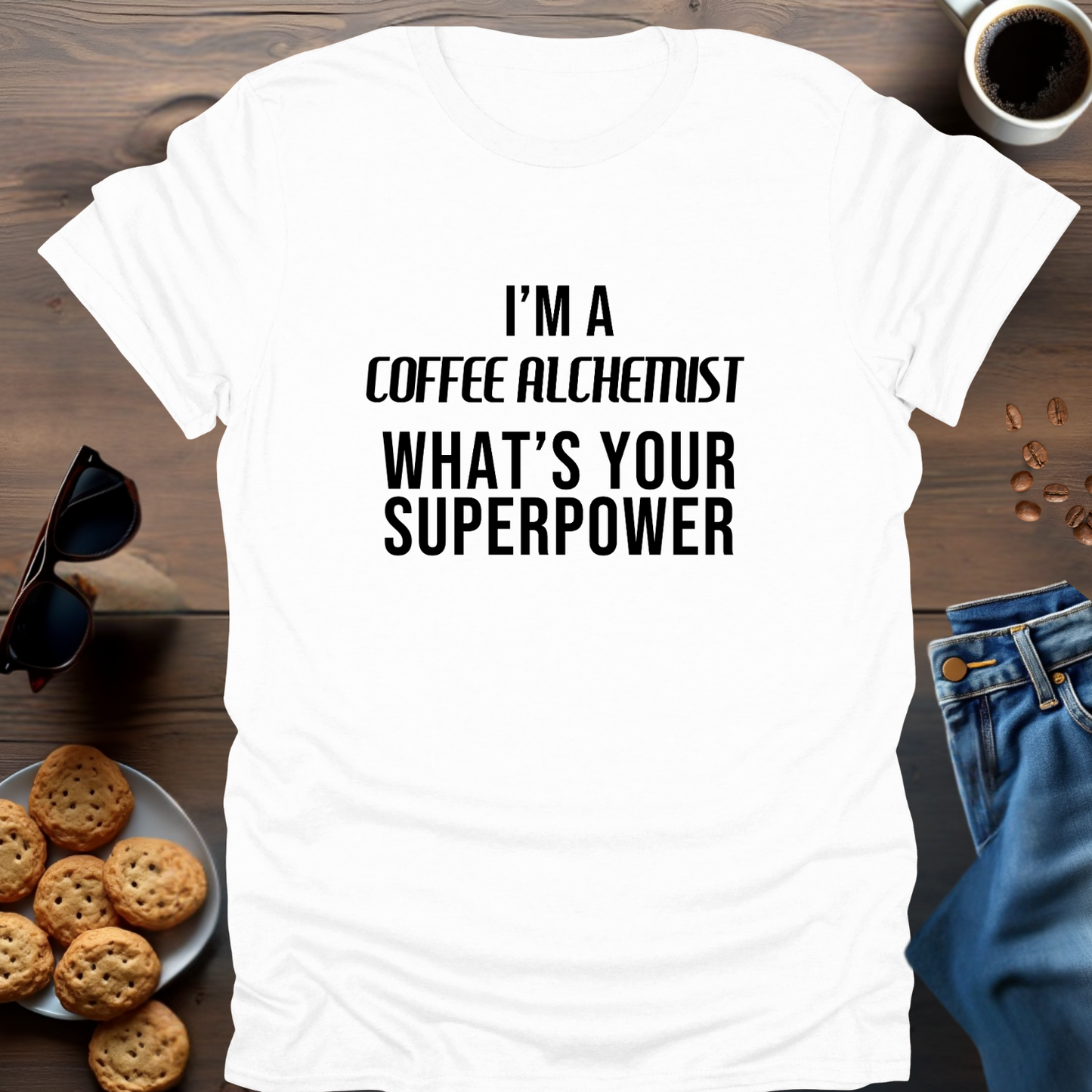 I'M A COFFEE ALCHEMIST WHAT IS YOUR SUPERPOWER T-Shirt