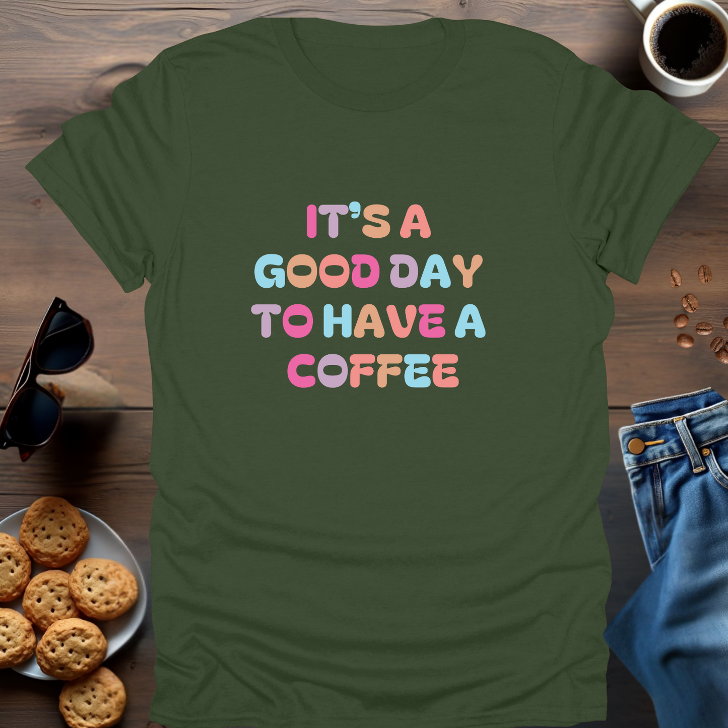 IT'S A GOOD DAY TO HAVE A COFFEE T-Shirt (Straight lines)