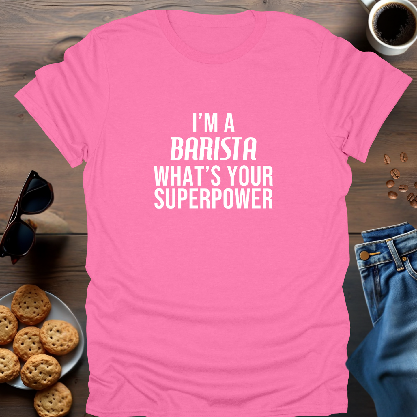 I'M A BARISTA WHAT IS YOUR SUPERPOWER T-Shirt