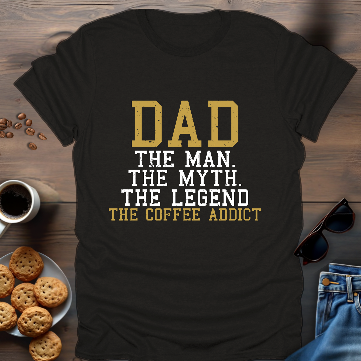 Dad The Man The Myth The Legend The Coffee Addict T-Shirt