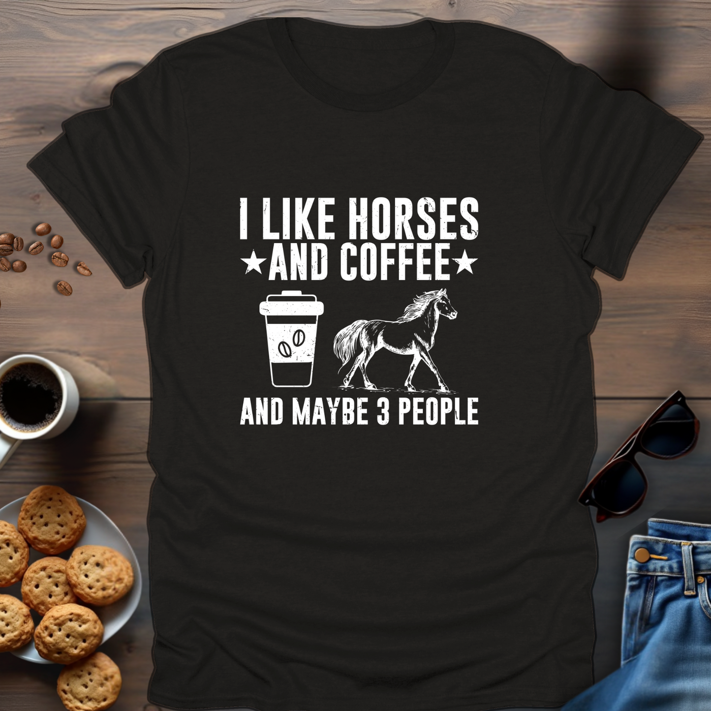 I Like Horses And Coffee And Maybe 3 People T-Shirt