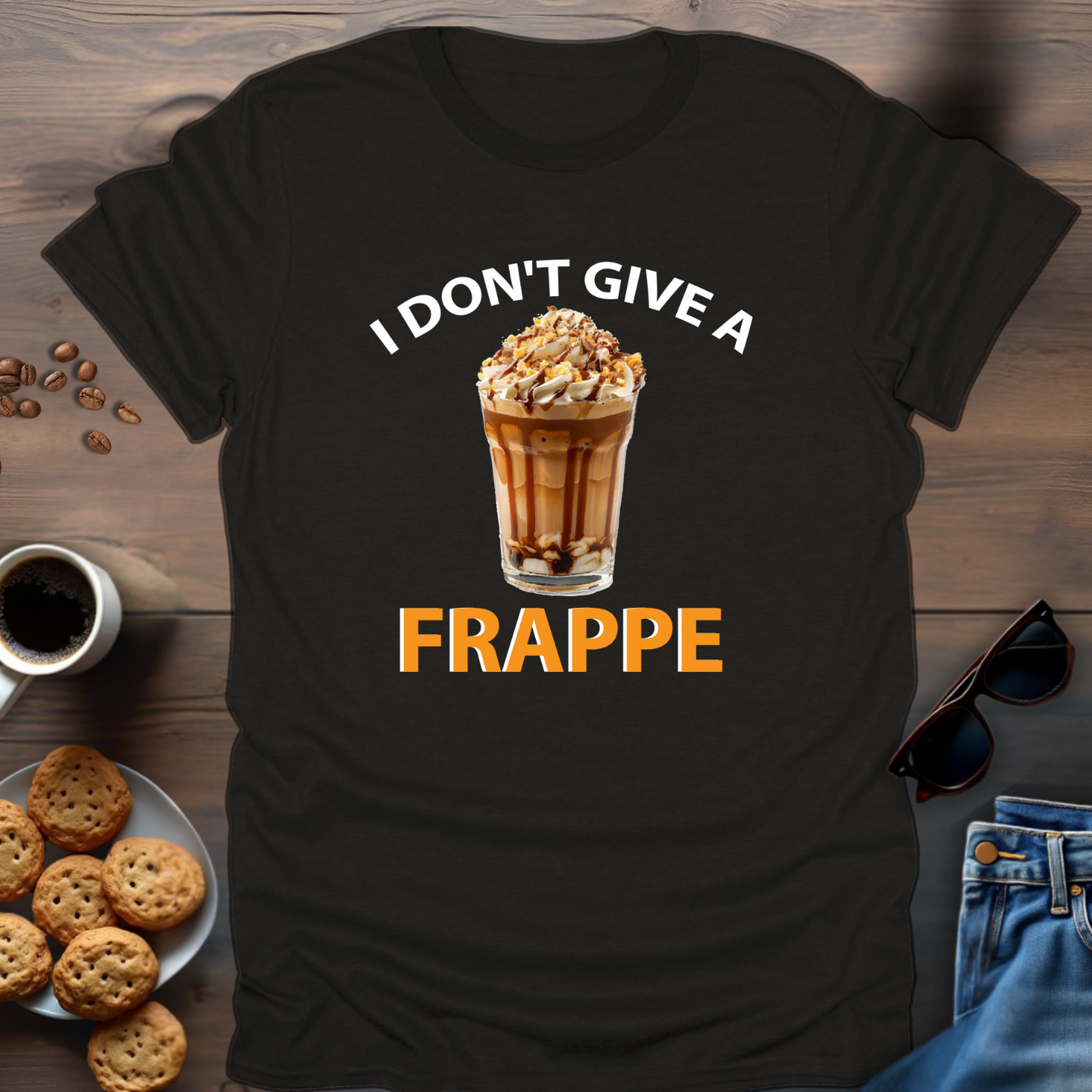 I Don't Give A Frappe T-Shirt