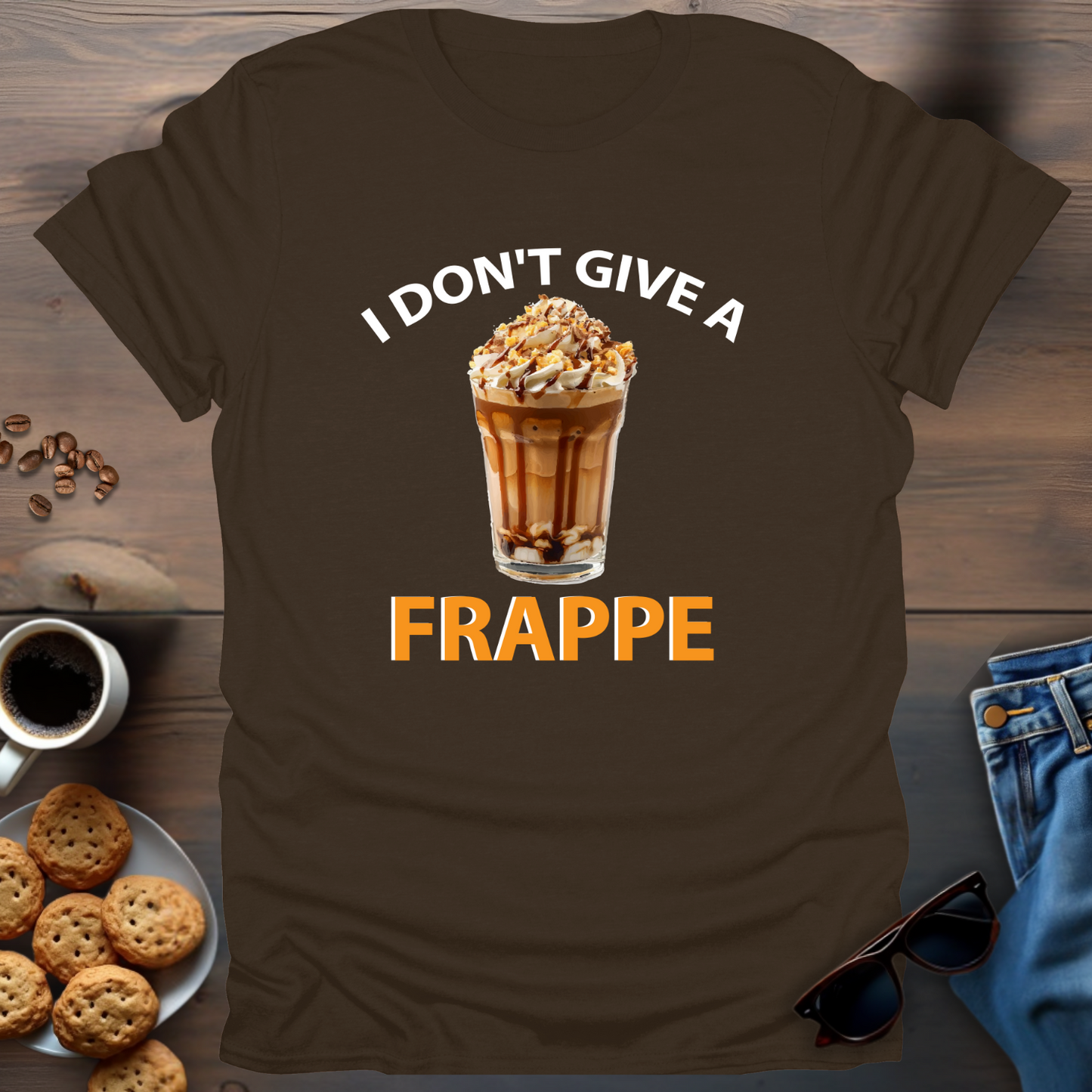 I Don't Give A Frappe T-Shirt