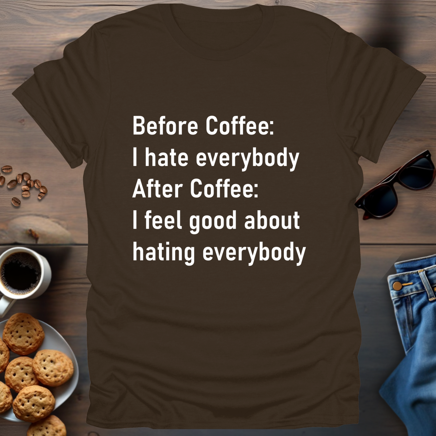 Before Coffee I hate everybody T-Shirt