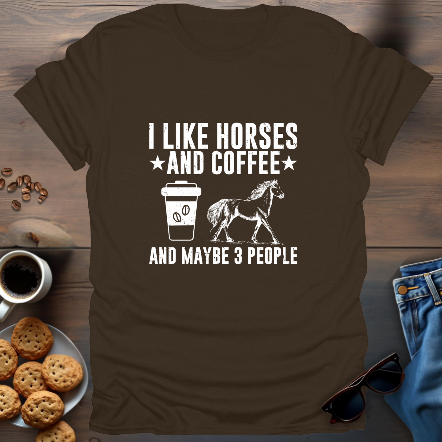 I Like Horses And Coffee And Maybe 3 People T-Shirt