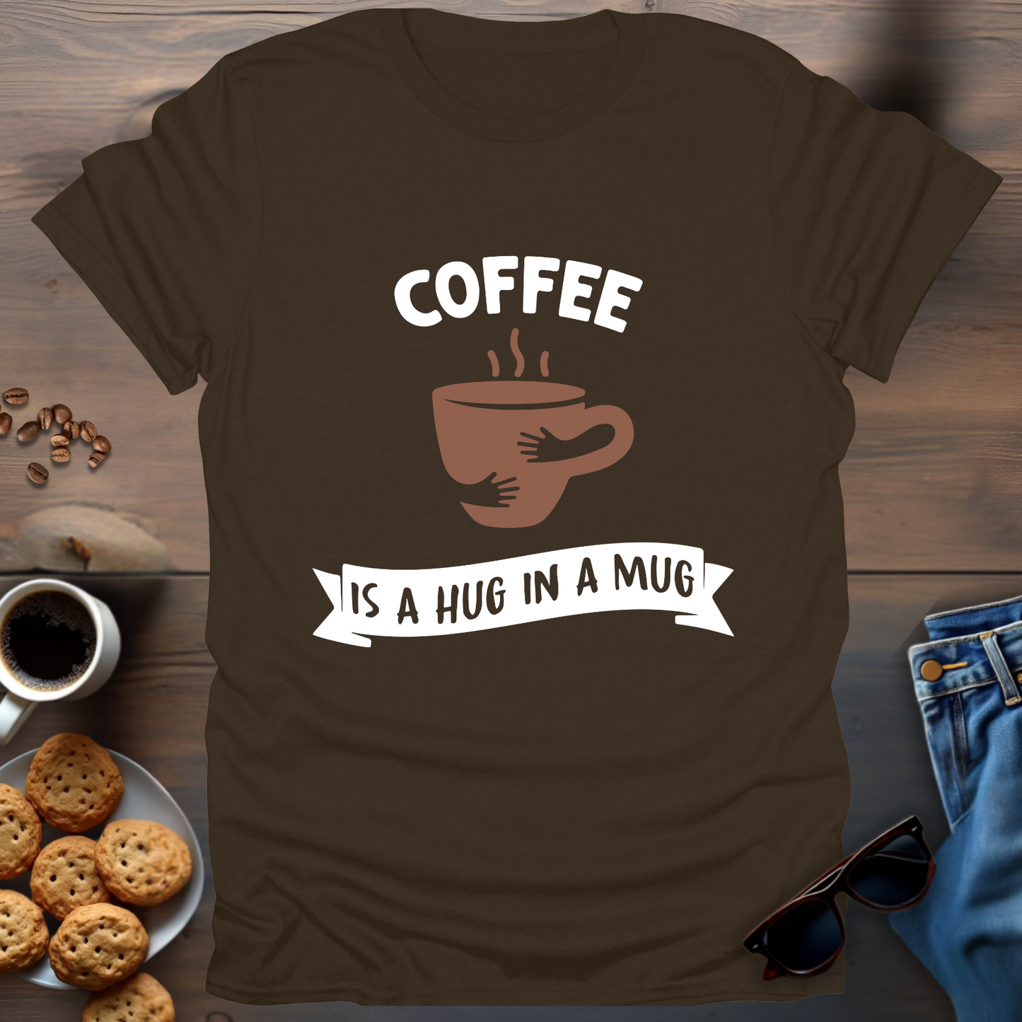 Coffee Is Hug In A Mug T-Shirt