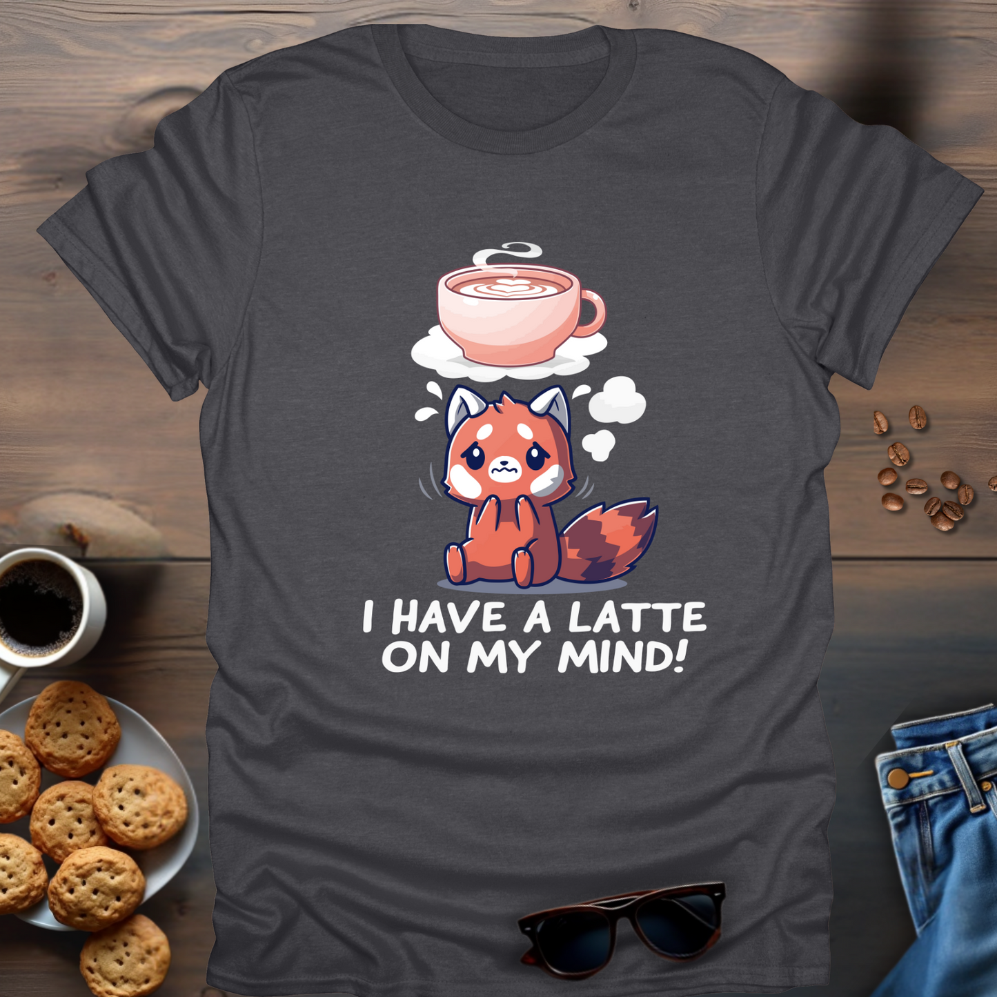 I Have a Latte On My Mind T-Shirt