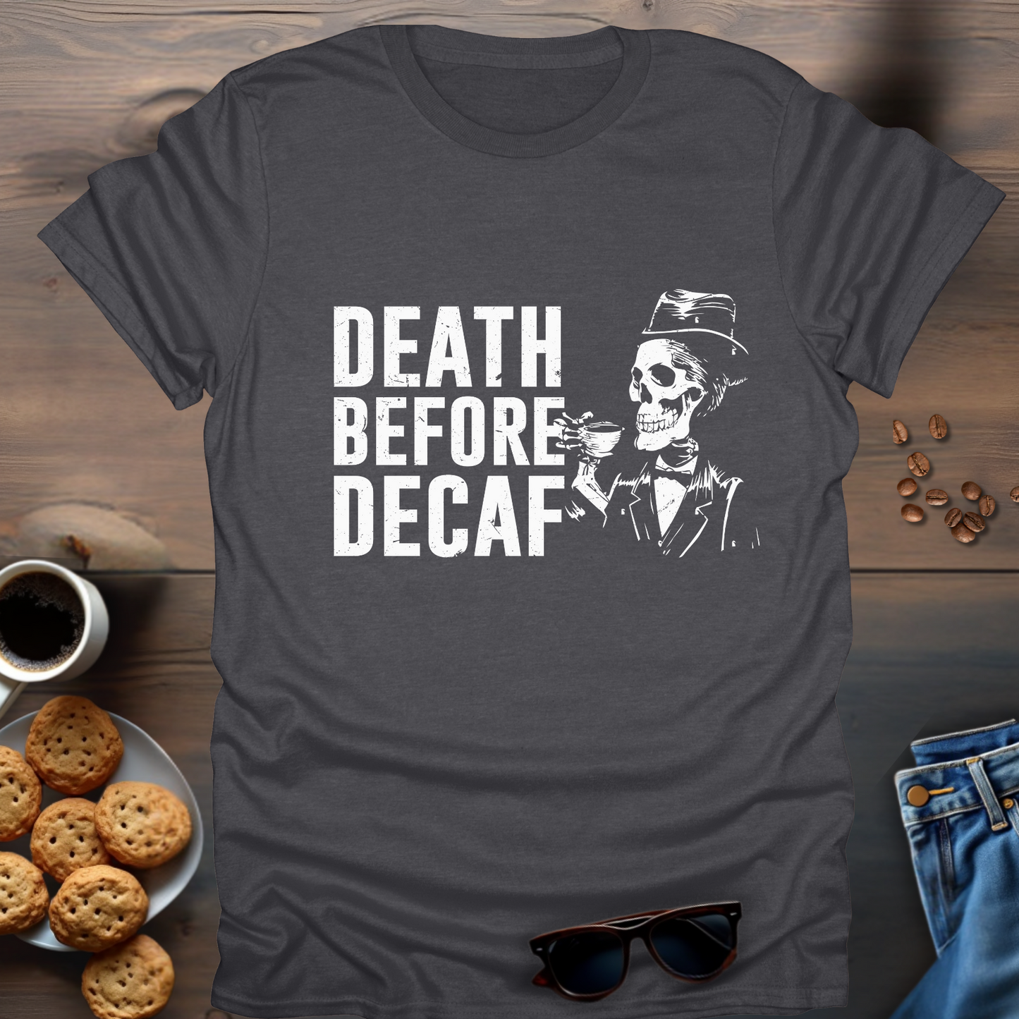 Death Before Decaf T-Shirt