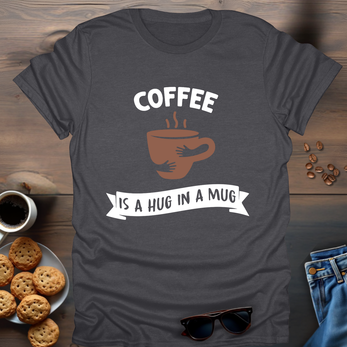 Coffee Is Hug In A Mug T-Shirt