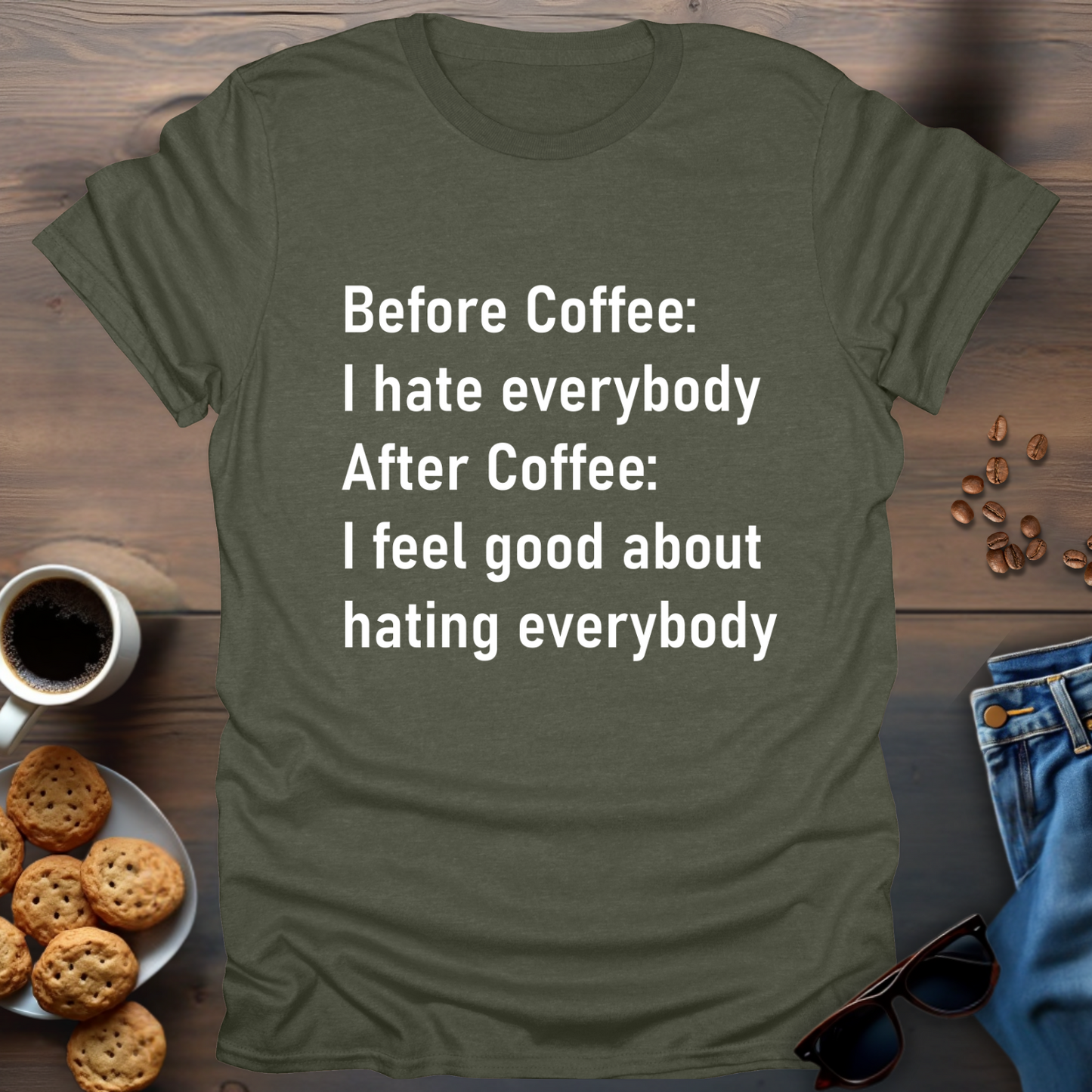 Before Coffee I hate everybody T-Shirt