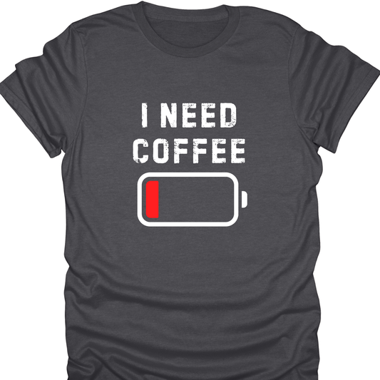 I NEED COFFEE T-Shirt