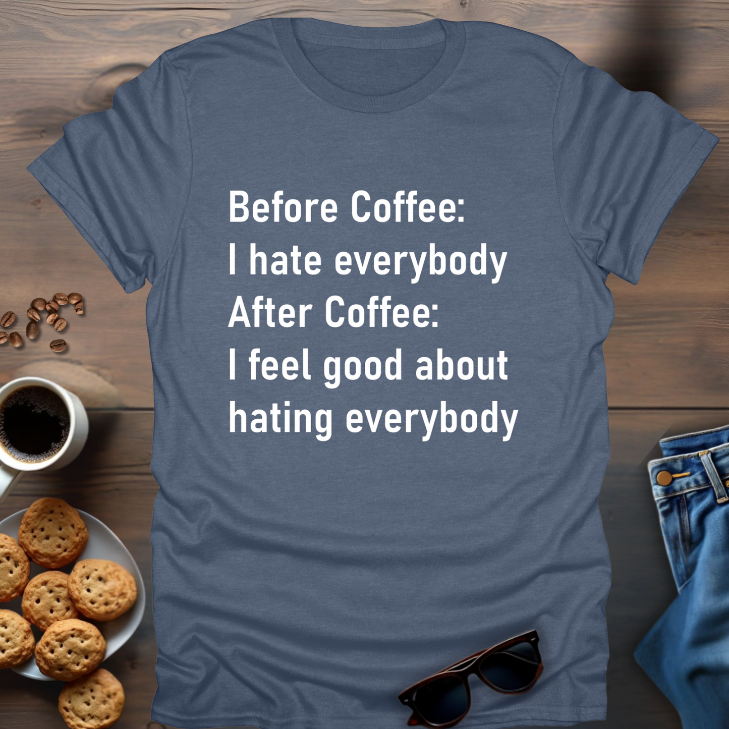 Before Coffee I hate everybody T-Shirt