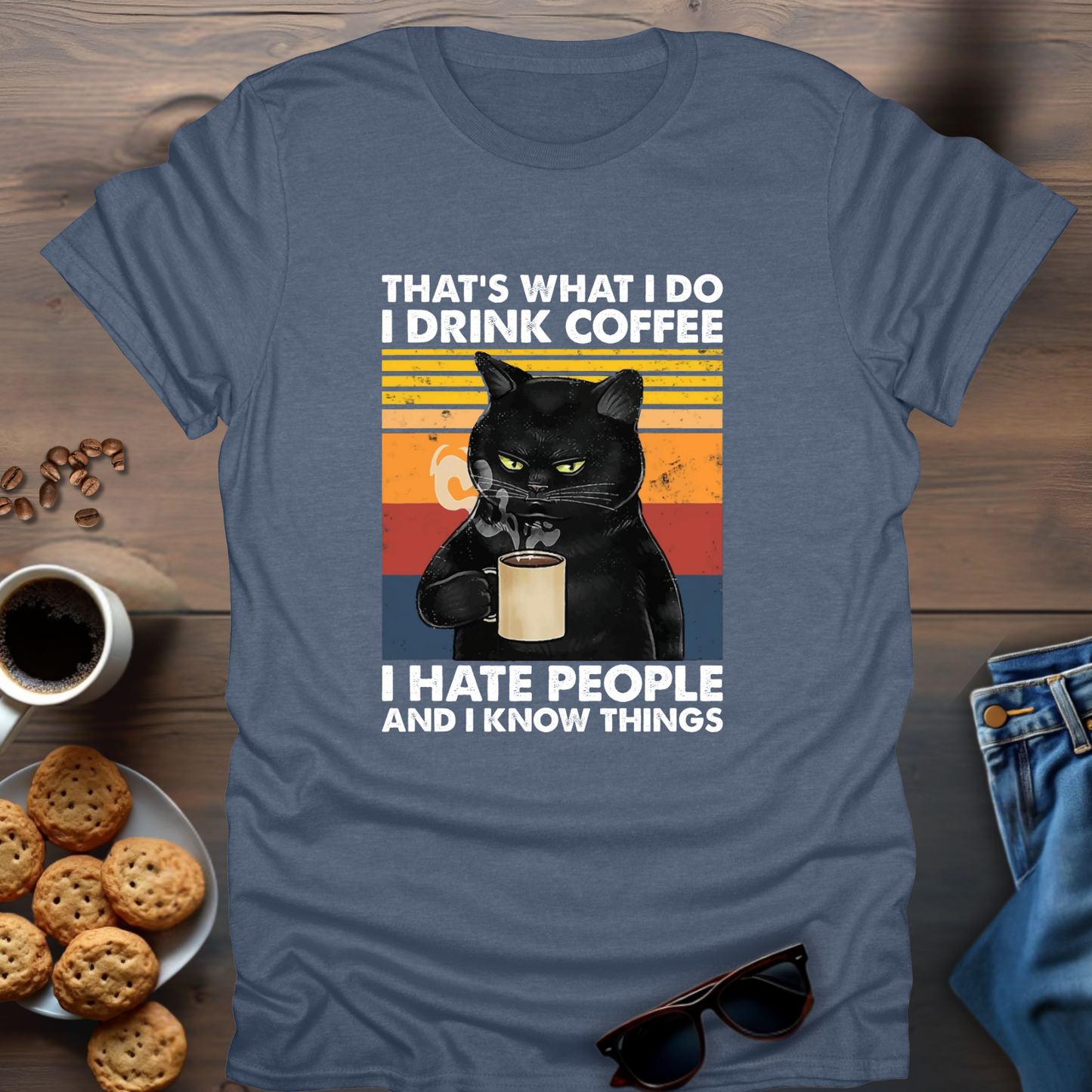 That’s What I Do I Drink Coffee I Hate People And I Know Things T-Shirt