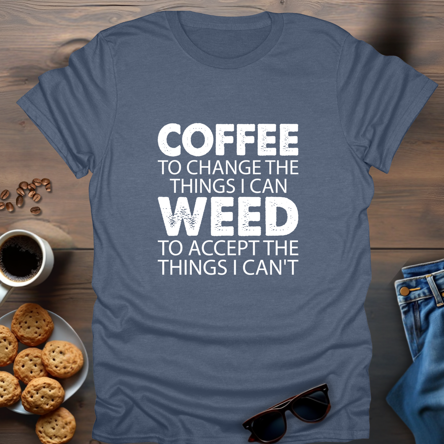 Coffee To Change The Things I Can Weed To Accept The Things I Can't T-Shirt