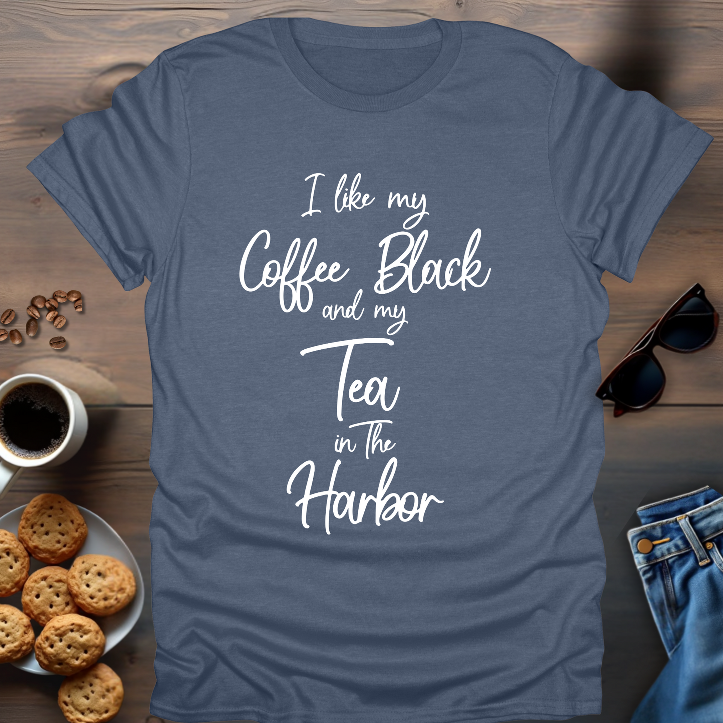 I Like My Coffee Black And My Tea In The Harbor T-Shirt