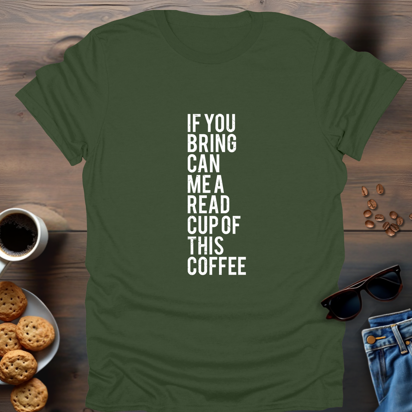 If You Bring Can Me A Read Cup Of This Coffee T-Shirt