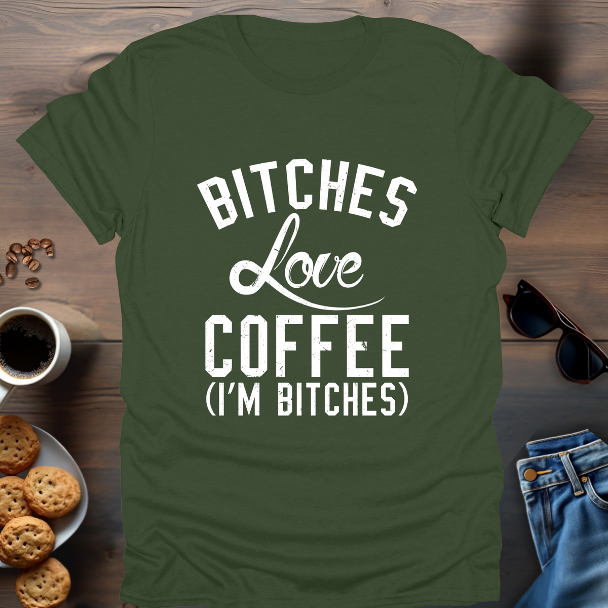 Bitches Love Coffee (I’m Bitches) T-Shirt