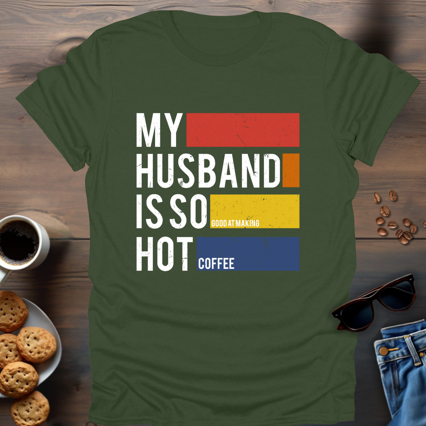 My Husband Is So Good T-Shirt