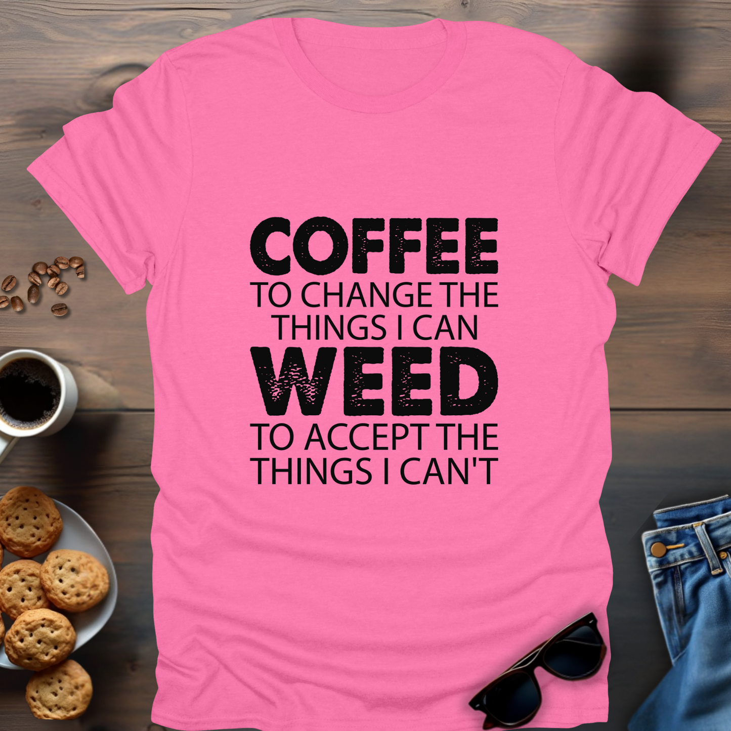 Coffee To Change The Things I Can Weed To Accept The Things I Can't T-Shirt