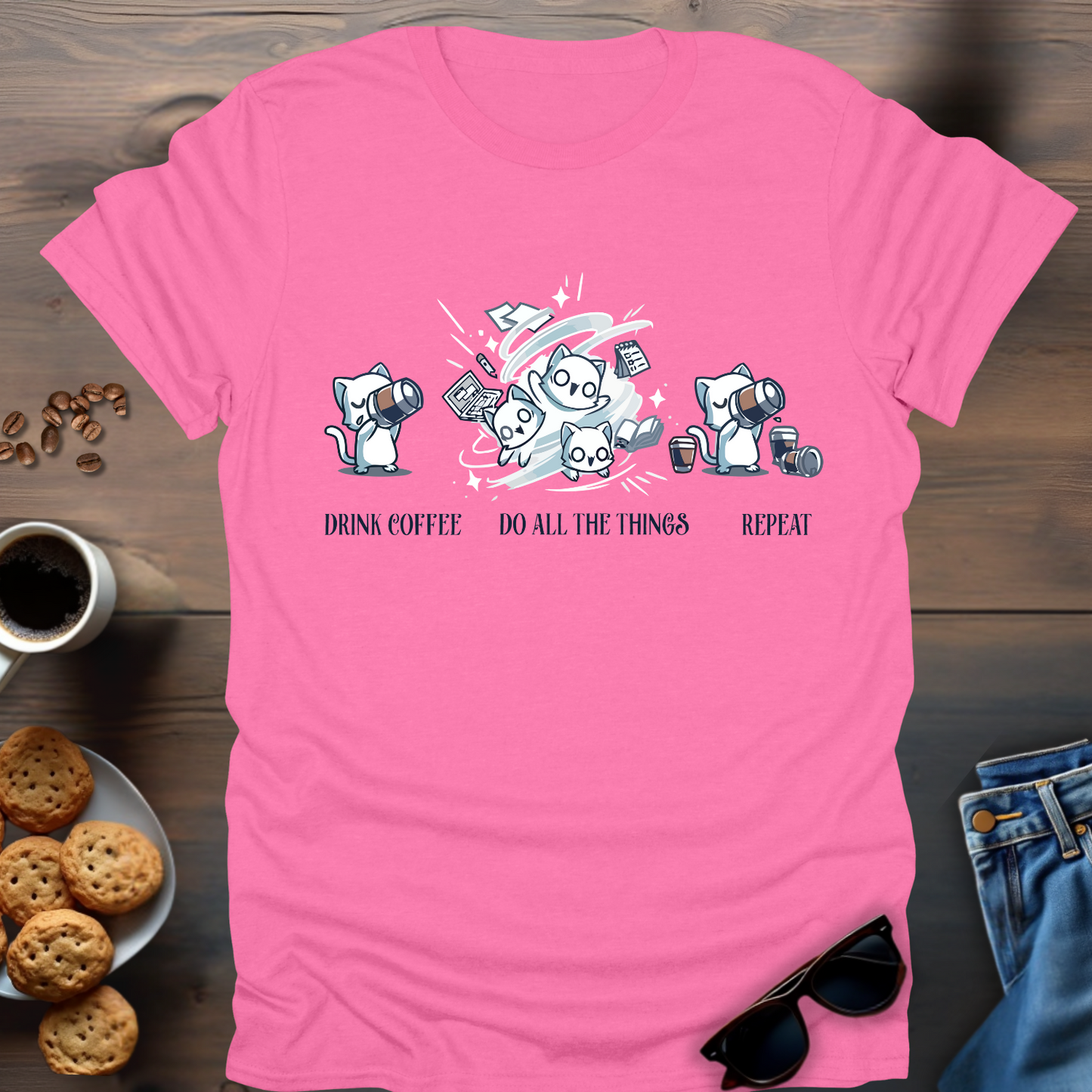 Drink Coffee Do All The Things Repeat T-Shirt