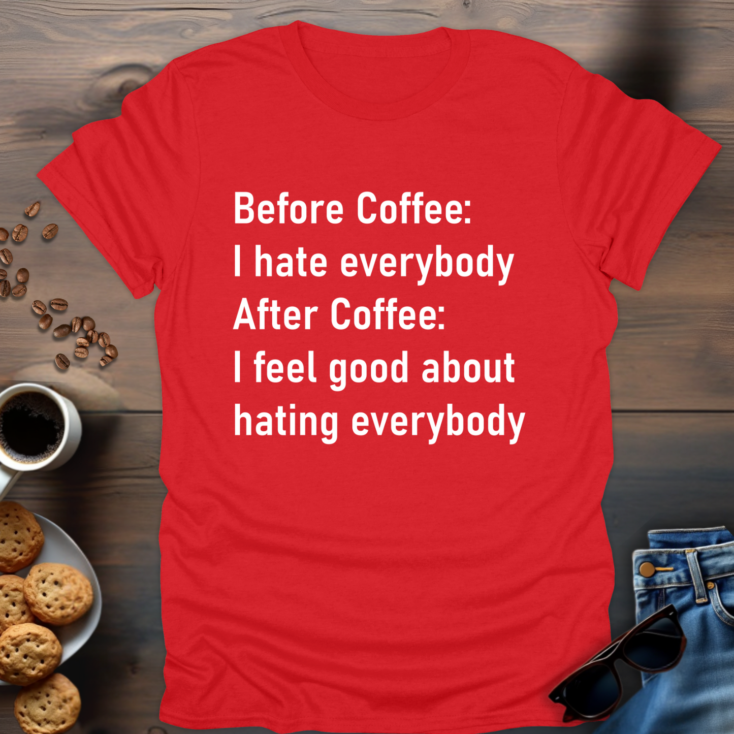 Before Coffee I hate everybody T-Shirt