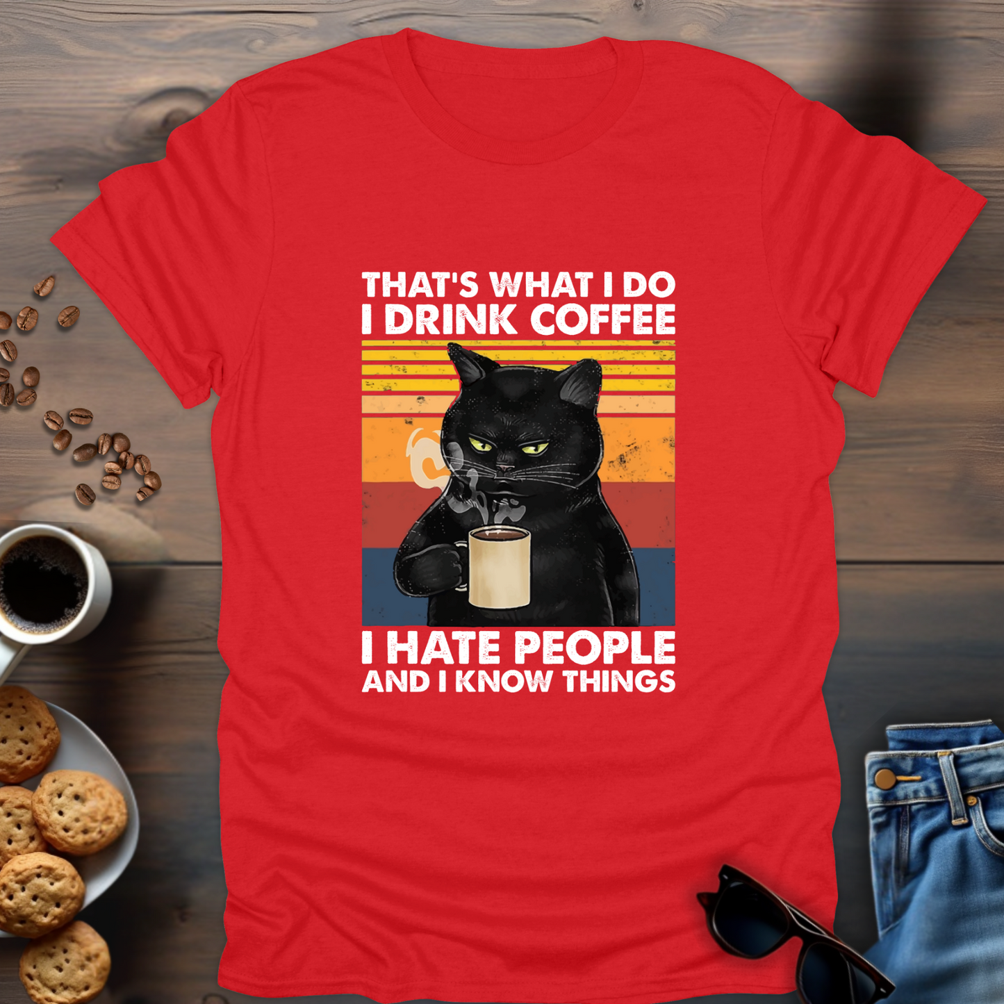 That’s What I Do I Drink Coffee I Hate People And I Know Things T-Shirt