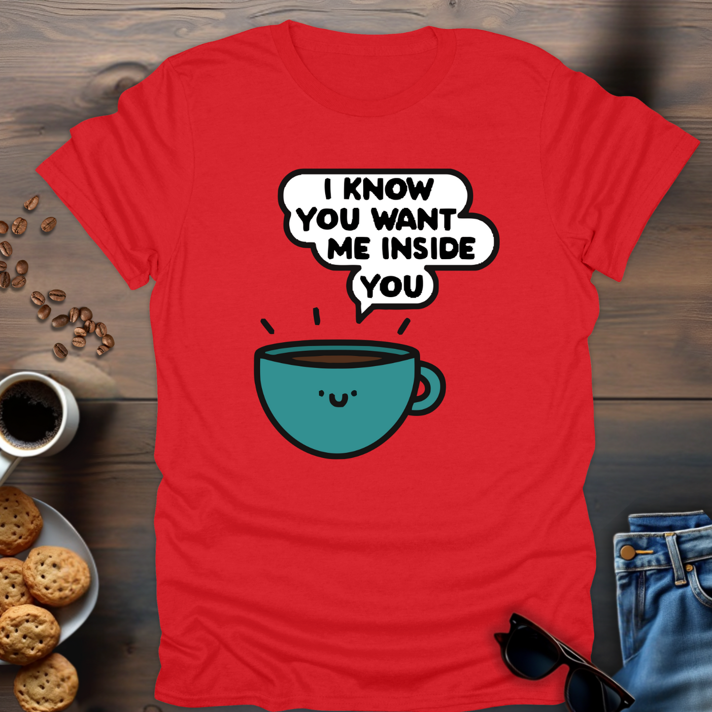 I Know You Want Me Inside You T-Shirt