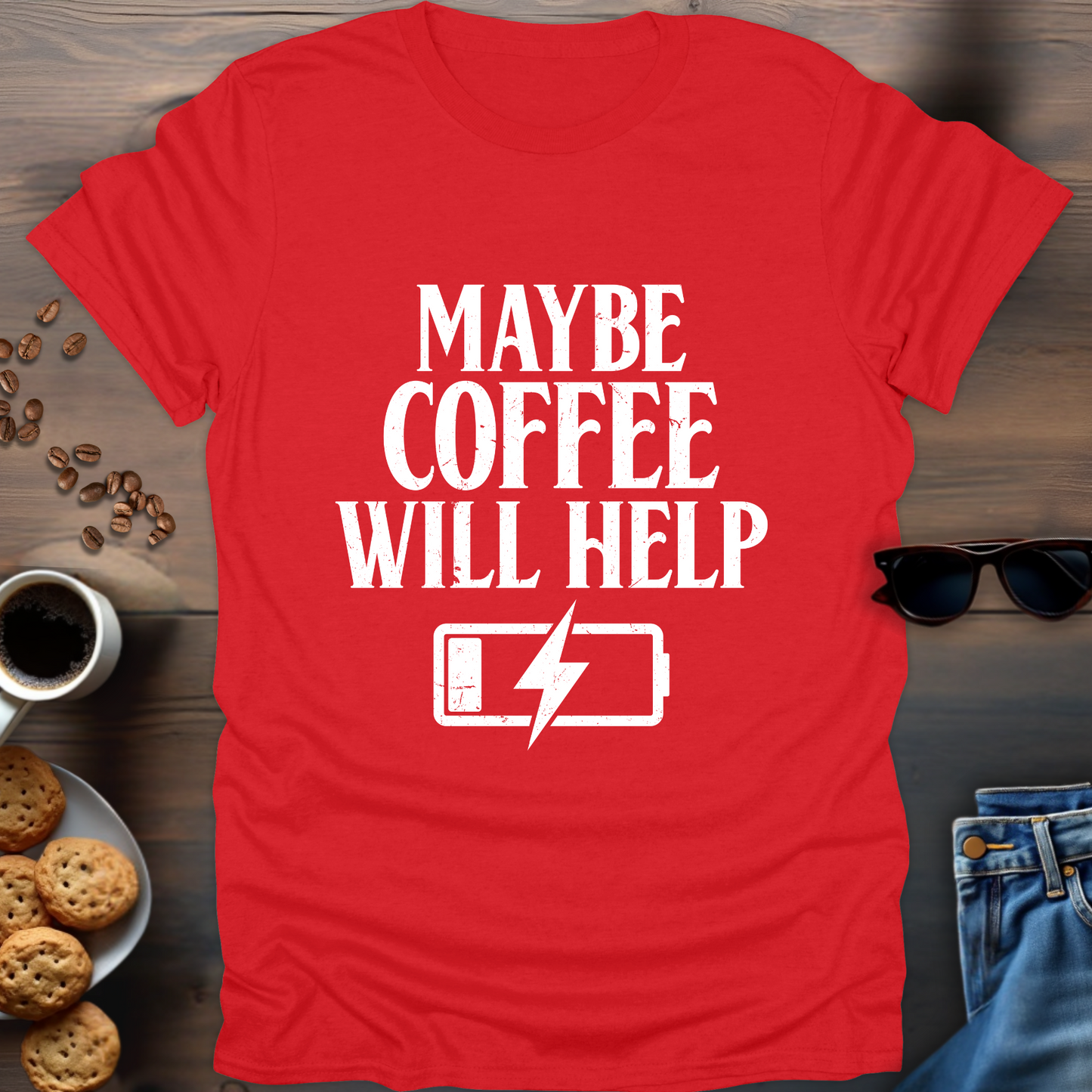 Maybe Coffee Will Help T-Shirt