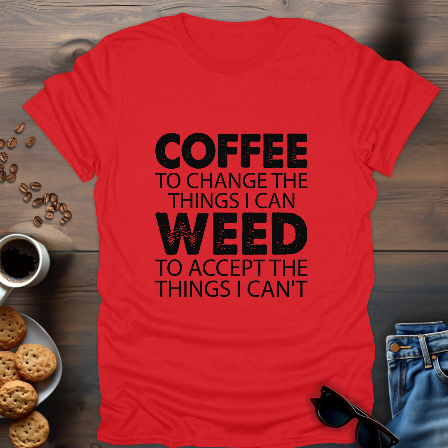 Coffee To Change The Things I Can Weed To Accept The Things I Can't T-Shirt