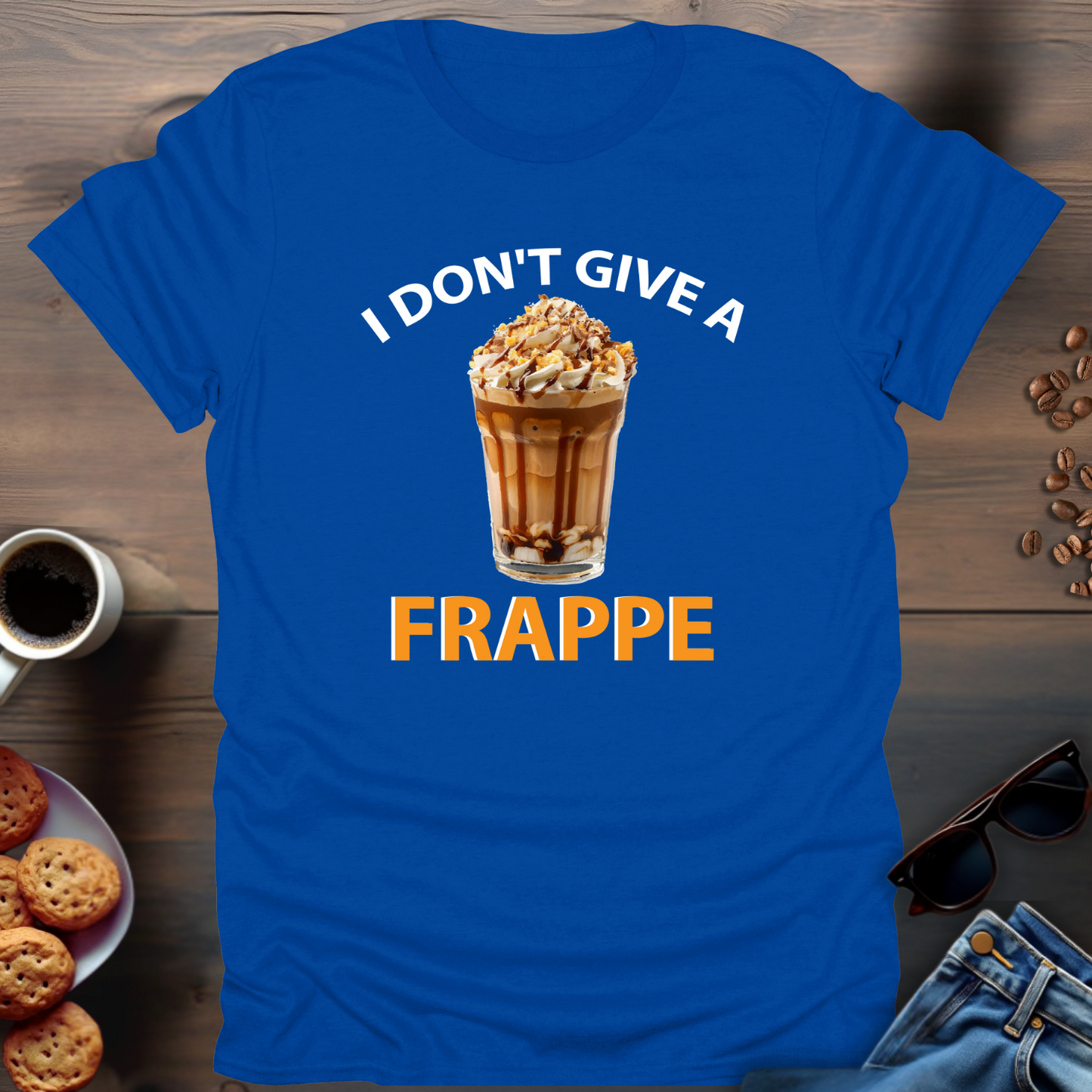 I Don't Give A Frappe T-Shirt