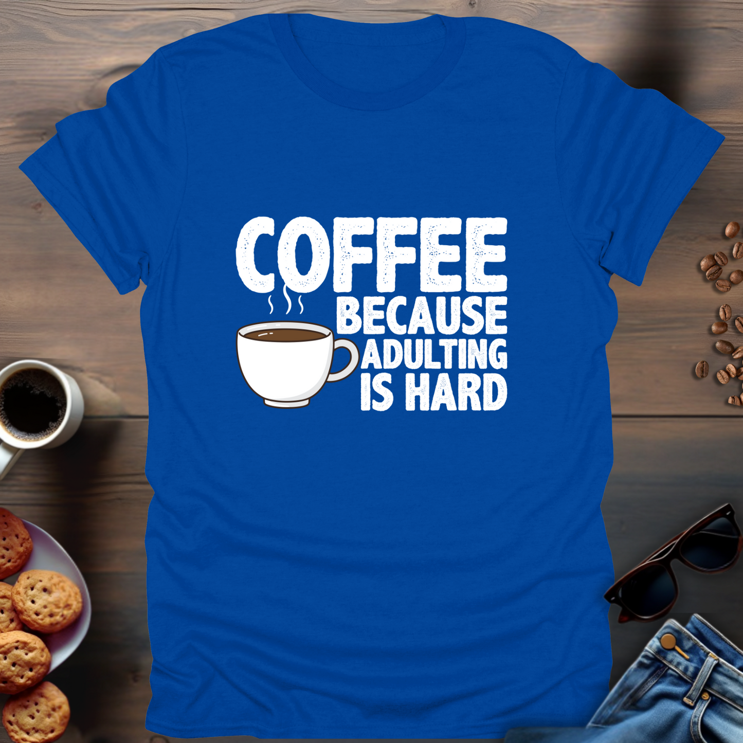 Coffee Because Adulting Is Hard T-Shirt