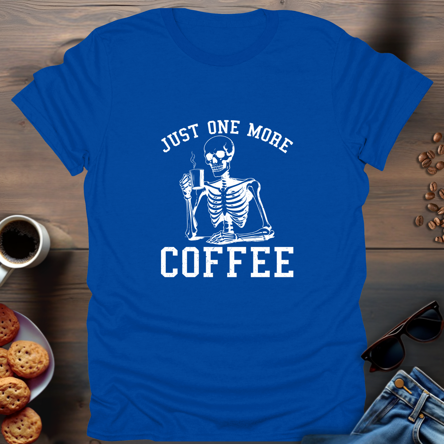 Just One More Coffee T-Shirt