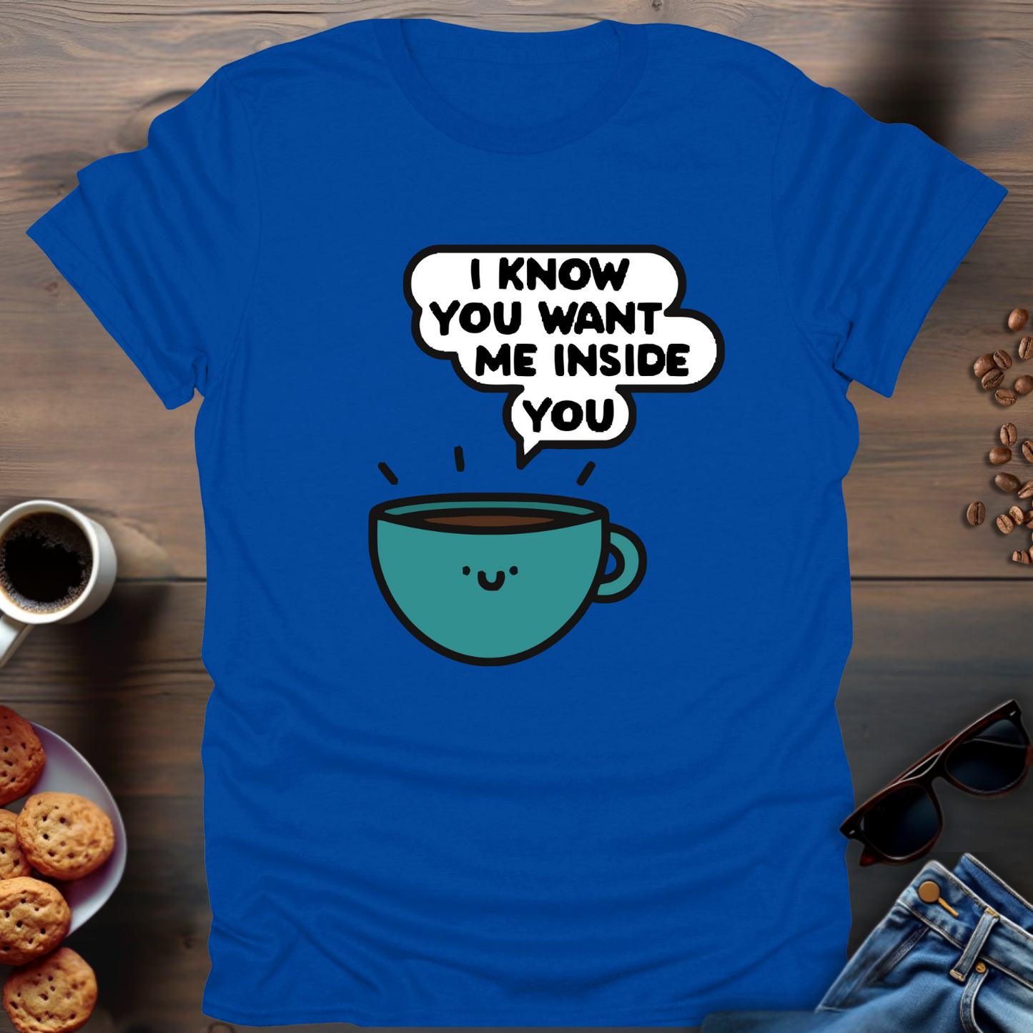 I Know You Want Me Inside You T-Shirt