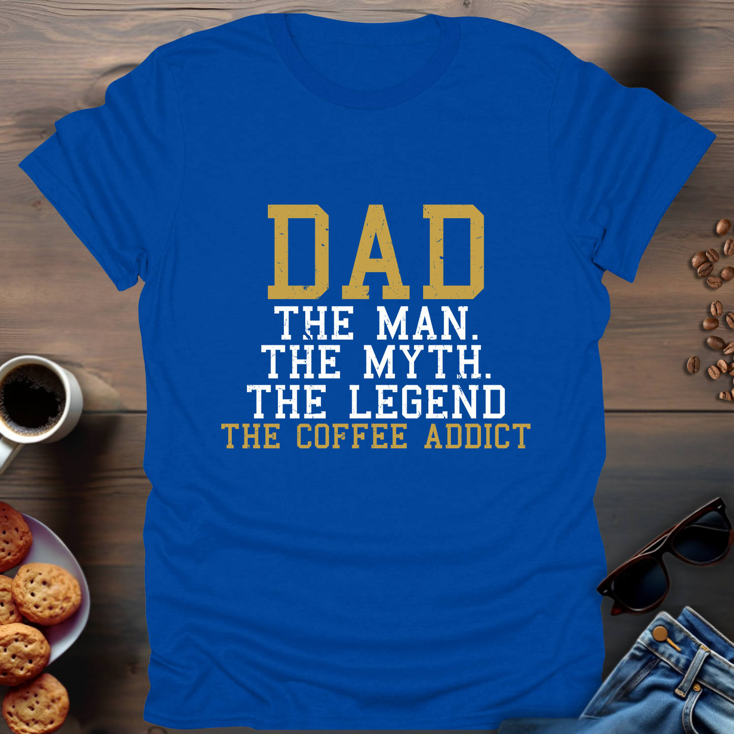 Dad The Man The Myth The Legend The Coffee Addict T-Shirt