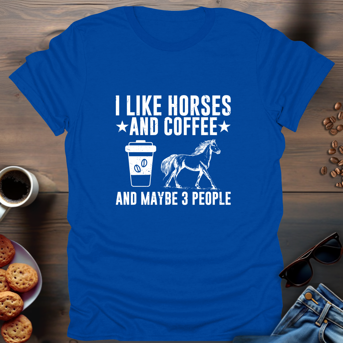 I Like Horses And Coffee And Maybe 3 People T-Shirt