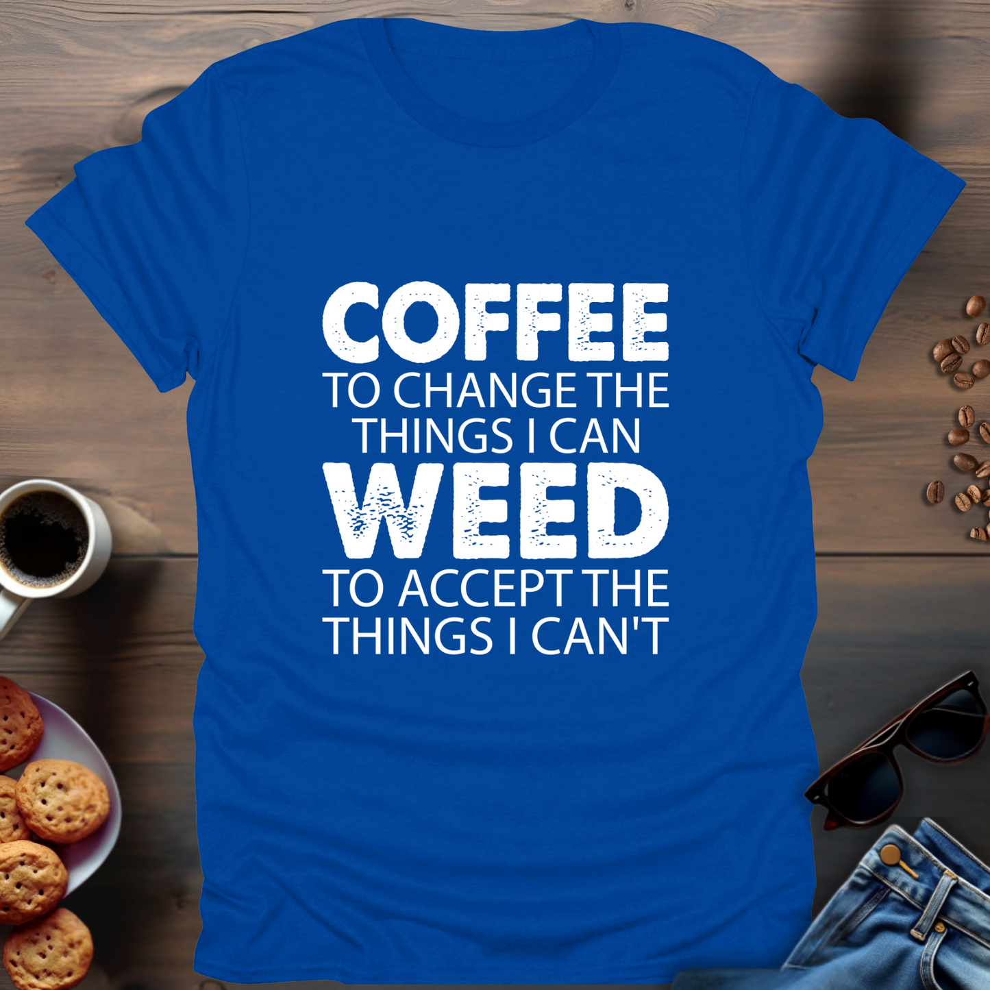 Coffee To Change The Things I Can Weed To Accept The Things I Can't T-Shirt