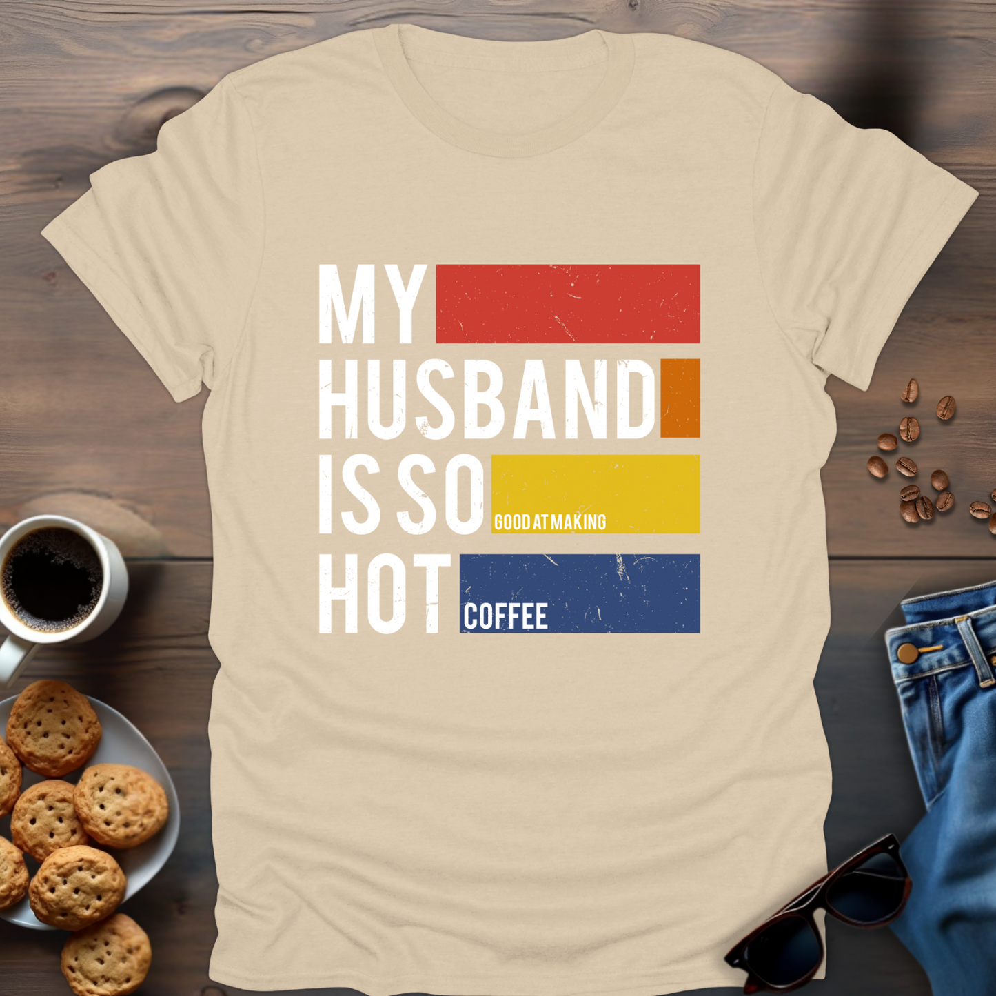 My Husband Is So Good T-Shirt