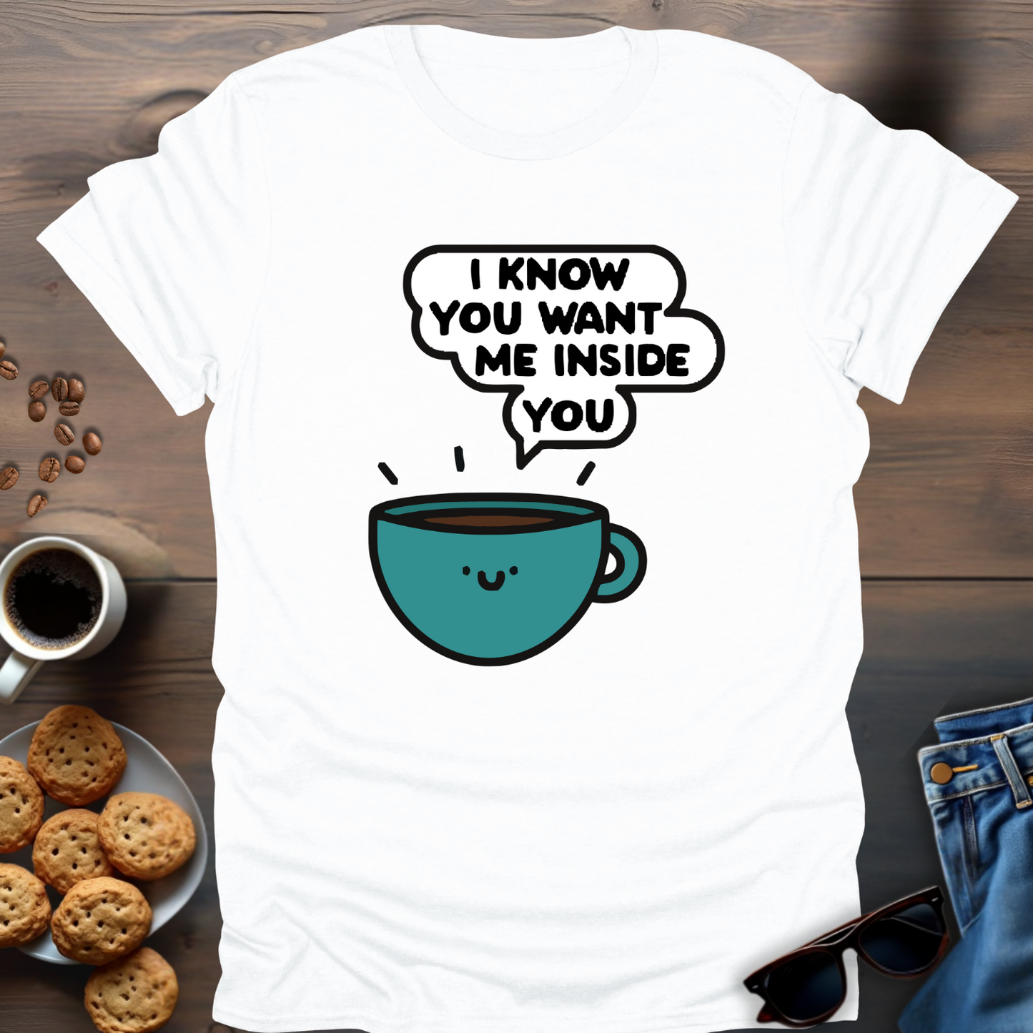 I Know You Want Me Inside You T-Shirt