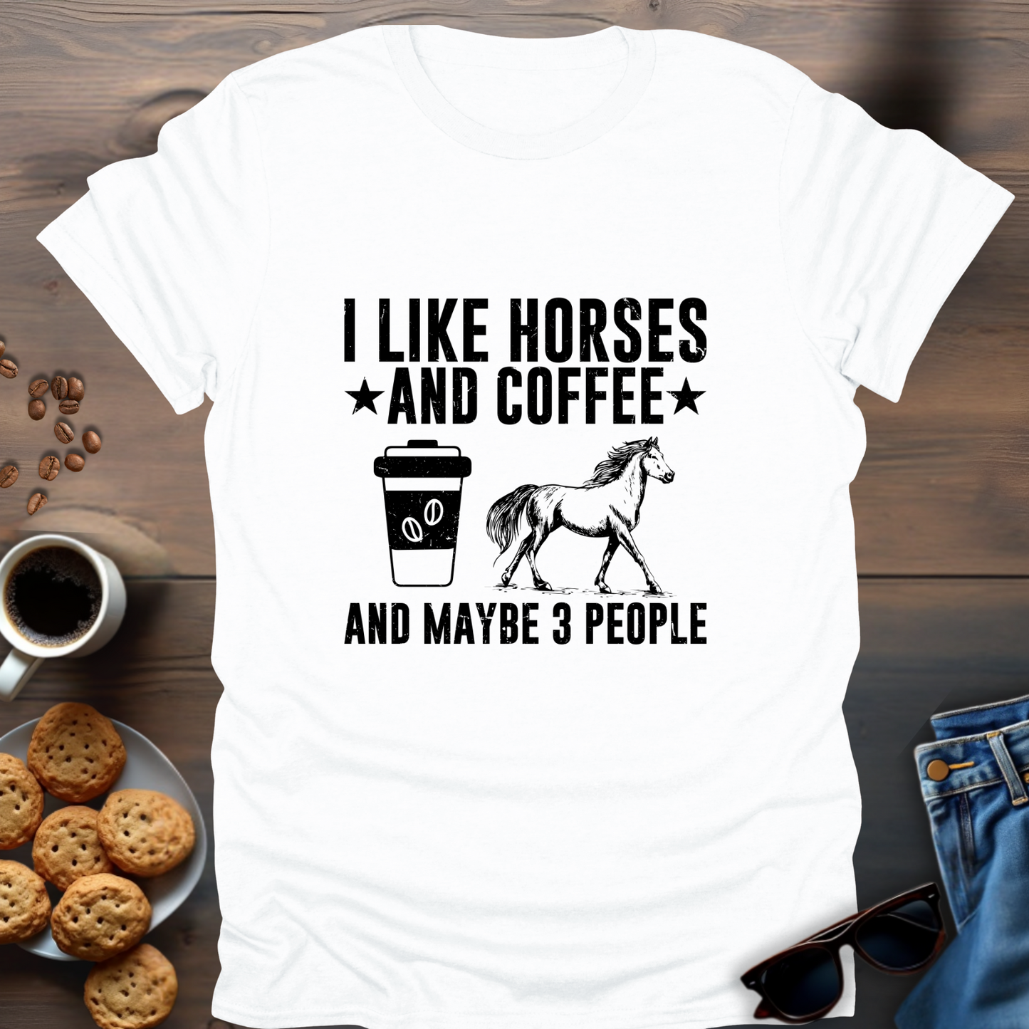 I Like Horses And Coffee And Maybe 3 People T-Shirt