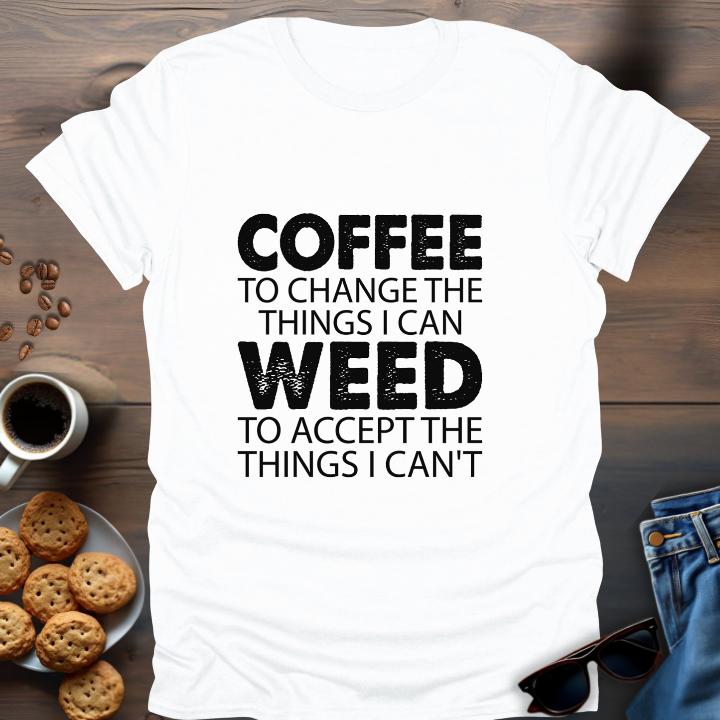 Coffee To Change The Things I Can Weed To Accept The Things I Can't T-Shirt